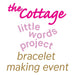 Text reading 'the Cottage little words project bracelet making event' in pink, light pink, and tan lettering on a white background.
