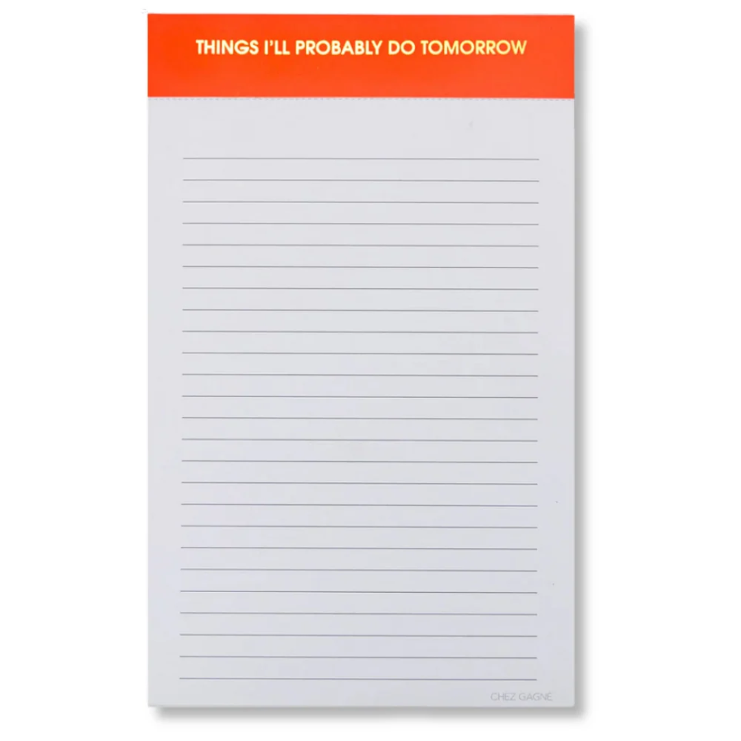 A white lined notepad with a bright orange header band at the top containing the text 'THINGS I'LL PROBABLY DO TOMORROW' in white, shown on a plain white background.