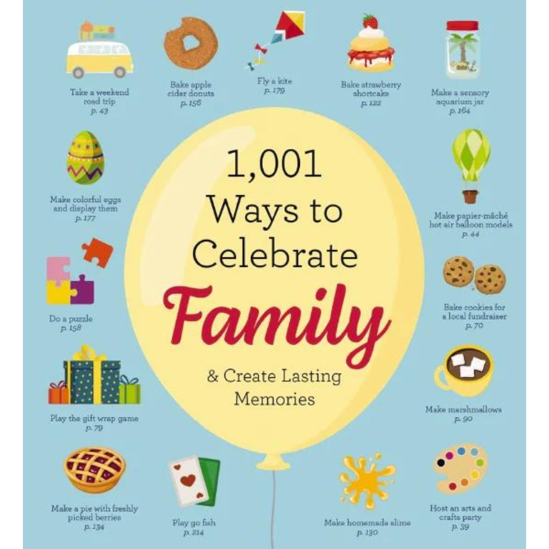 1001 Ways to Celebrate Family & Create Lasting Memories