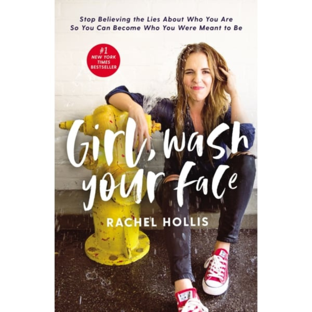 Girl, Wash Your Face: Stop Believing The Lies About Who You Are