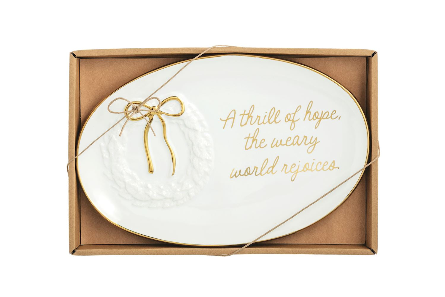 White oval plate with Weary World Rejoices sentiment and gold edge